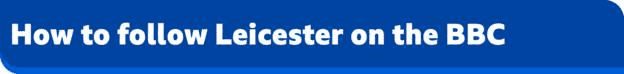 So folgen Sie Leicester auf dem BBC-Banner