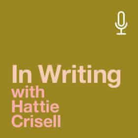 Podcast zum Schreiben mit Hattie Crisell