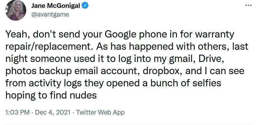 Spieledesignerin Jane McGonigal teilt eine Warnung mit – Mystery, Intrigen, Nacktfotos und mehr: Hacken Google-Techniker Pixel, die zur Reparatur eingeschickt werden?