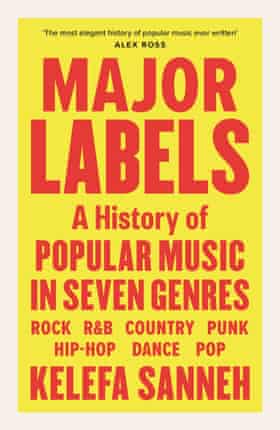 Major Labels – Eine Geschichte der Popmusik in sieben Genres von Kelefa Sanneh 