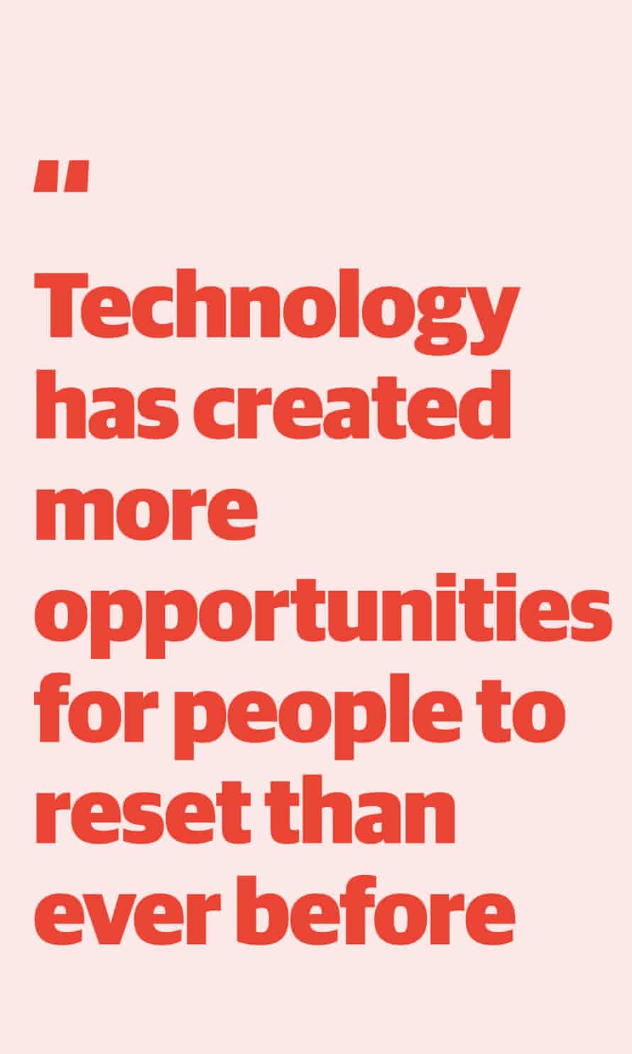Zitieren: "Die Technologie hat mehr Möglichkeiten für Menschen geschaffen, sich zurückzusetzen als je zuvor"