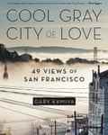 Coole graue Stadt der Liebe: 49 Ansichten von San Francisco von Gary Kamiya