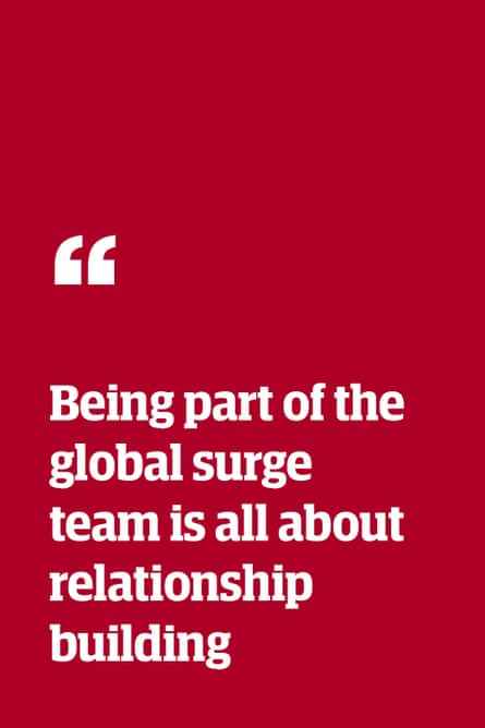 Zitat: „Teil des globalen Surge-Teams zu sein, dreht sich alles um den Aufbau von Beziehungen“
