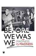 Buchcover: Before We Was We: The Making of Madness von Madness und Tom Doyle