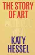 Die Geschichte der Kunst ohne Männer von Katy Hessel Penguin Books