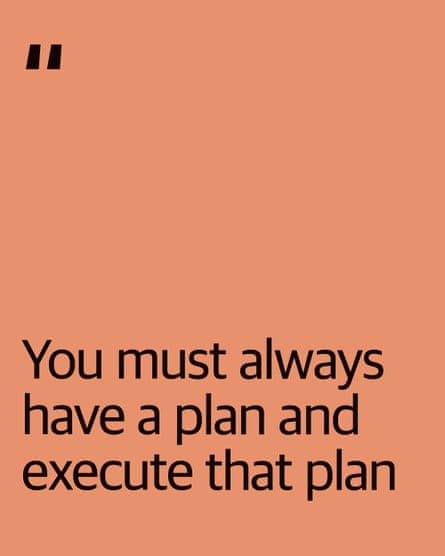 Zitat: „Du musst immer einen Plan haben und diesen Plan ausführen“