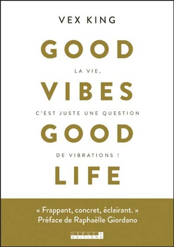 Good Vibes, Good Life, by Vex King