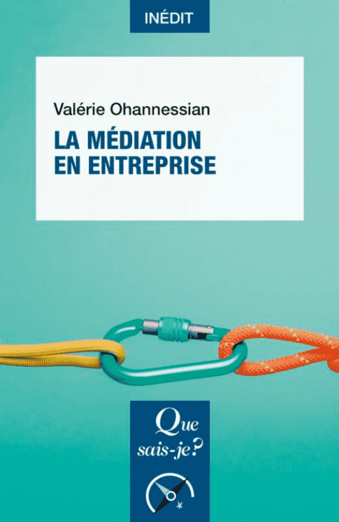 “Business mediation”, by Valérie Ohannessian.  Que sais-je, PUF, 128 pages, 9 euros.