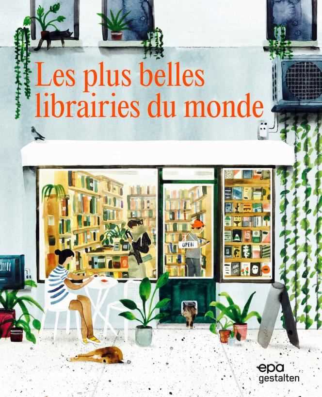 “The most beautiful bookshops in the world”, Editions EPA, 272 p., € 39.95.