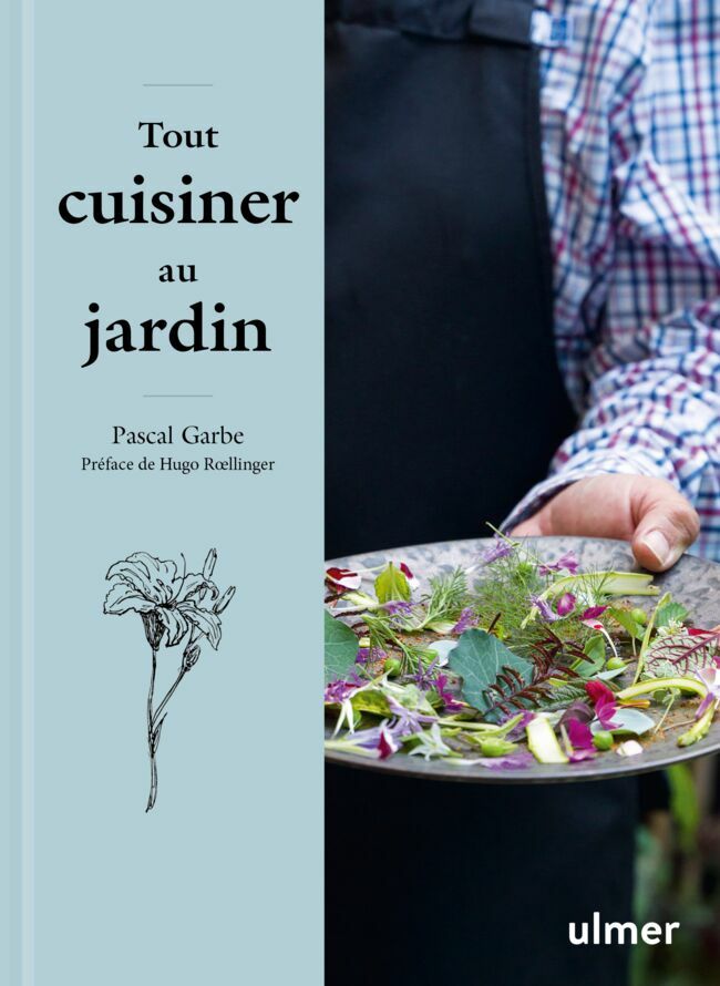 Cook everything in the garden, Pascal Garbe, ed.  Ulmer.